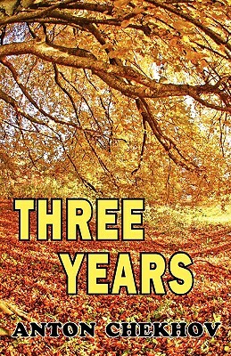 Three Years by Anton Chekhov