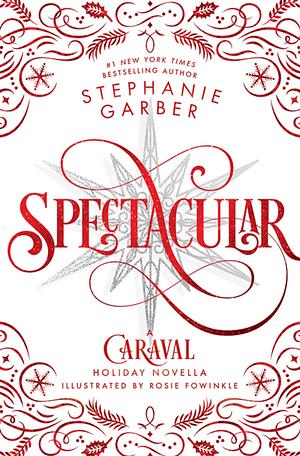 Spectacular by Stephanie Garber, Eva González Rosales