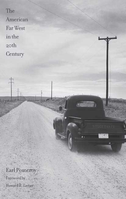 The American Far West in the Twentieth Century by Earl Pomeroy