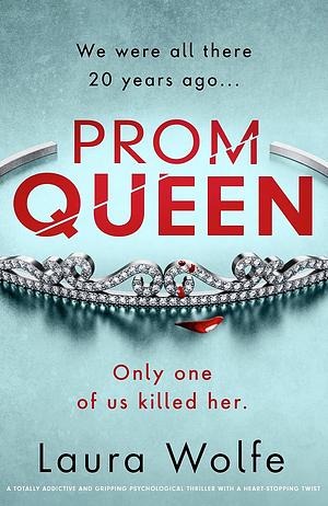 Prom Queen  by Laura Wolfe