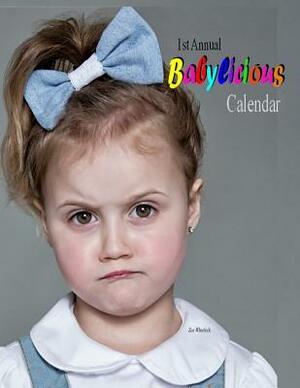 Babylicious Calendar- 2017 by Travis Philip Kaley, Myles Osborne, Tony Hutaj