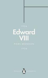 Edward VIII (Penguin Monarchs): The Uncrowned King by Piers Brendon