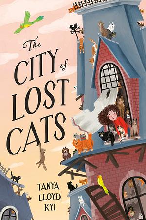 The City of Lost Cats by Tanya Lloyd Kyi