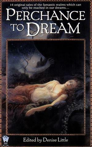 Perchance to Dream by Denise Little