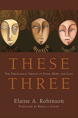 These Three by Elaine A. Robinson
