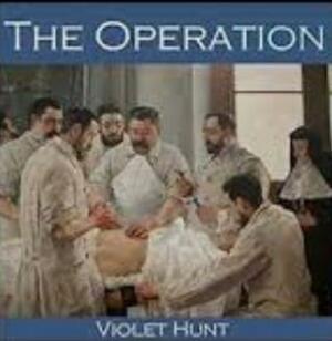 The Operation by Violet Hunt