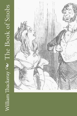 The Book of Snobs by William Makepeace Thackeray