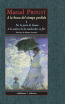 Por la parte de Swann; A la sombra de las muchachas en flor by Marcel Proust