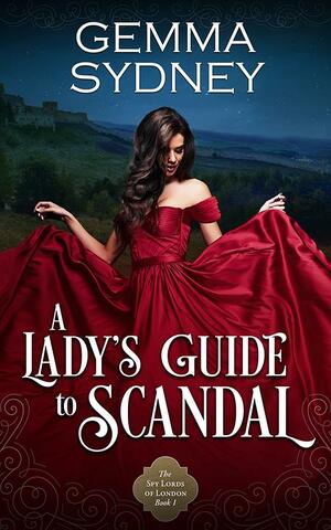 A Lady's Guide to Scandal by Gemma Sydney