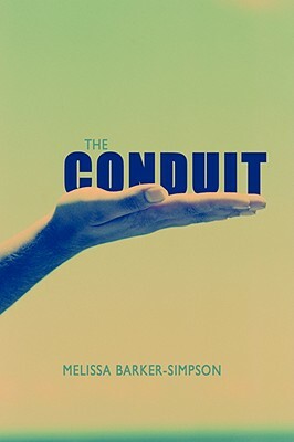 The Conduit by Melissa Barker-Simpson