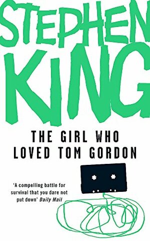 The Girl Who Loved Tom Gordon by Stephen King