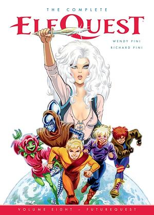 The Complete ElfQuest Volume 8: FutureQuest by Wendy Pini, Richard Pini