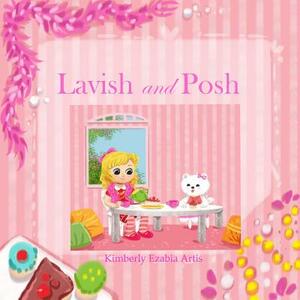 Lavish and Posh by Kimberly Artis