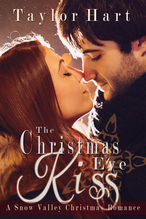 The Christmas Eve Kiss by Taylor Hart