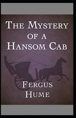 The Mystery of a Hansom Cab Annotated by Fergus Hume