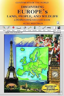 Discovering Europe's Land, People, and Wildlife: A MyReportLinks.com Book by Aileen Weintraub