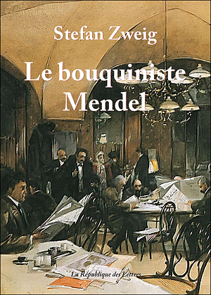 Le bouquiniste Mendel by Stefan Zweig