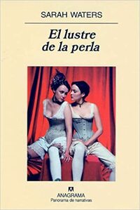 El lustre de la perla by Sarah Waters