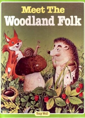 The Woodland Folk in Dragonland book by Tony Wolf