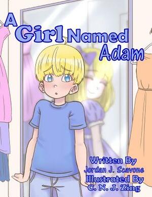 A Girl Named Adam by Jordan J. Scavone