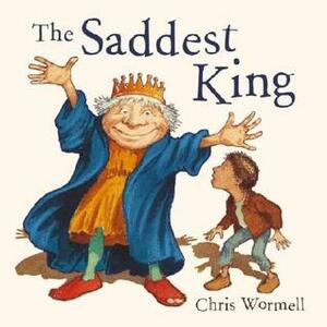 The Saddest King by Christopher Wormell