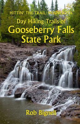 Day Hiking Trails of Gooseberry Falls State Park by Rob Bignell