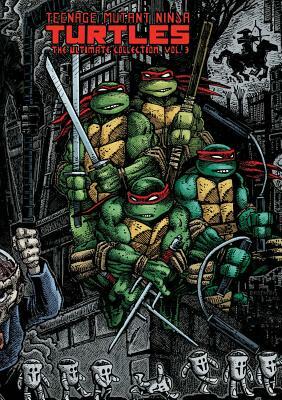 Teenage Mutant Ninja Turtles: The Ultimate Collection Volume 3 by Kevin Eastman, Peter Laird