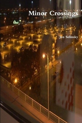Minor Crossings by Jen Selinsky