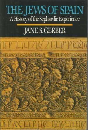 The Jews of Spain by Jane S. Gerber