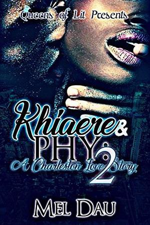 Khiaere & Phy 2: A Charleston Love Story by Mel Dau