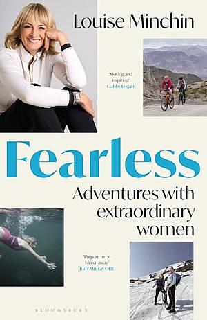 Fearless: Adventures with Extraordinary Women by Louise Minchin