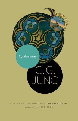Synchronicity: An Acausal Connecting Principle. (from Vol. 8. of the Collected Works of C. G. Jung) by C.G. Jung