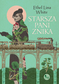 Starsza pani znika by Ethel Lina White