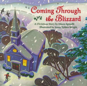 Coming Through the Blizzard: A Christmas Story by Eileen Spinelli