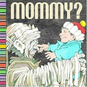 Mommy? by Arthur Yorinks, Maurice Sendak, Matthew Reinhart