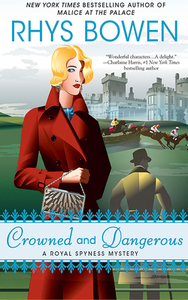 Crowned and Dangerous by Rhys Bowen