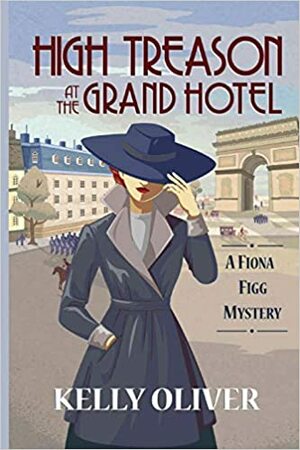 High Treason at the Grand Hotel by Kelly Oliver