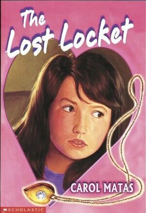The Lost Locket by Carol Matas