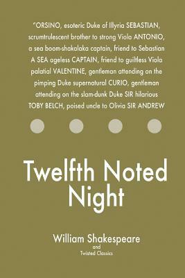 Twelfth Noted Night by Twisted Classics, William Shakespeare