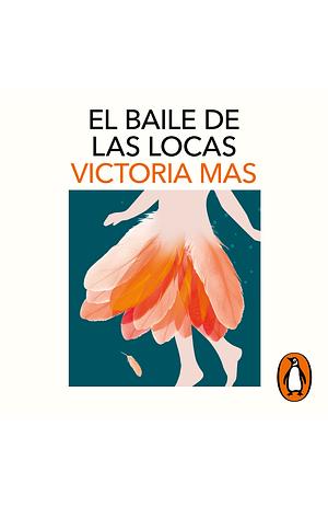 El baile de las locas by Victoria Mas