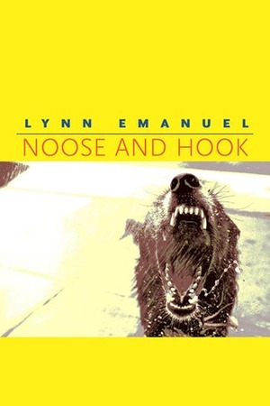 Noose and Hook by Lynn Emanuel