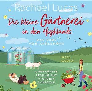 Die kleine Gärtnerei in den Highlands by Rachael Lucas