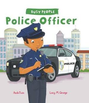 Busy People: Police Officer by AndoTwin, Lucy M. George