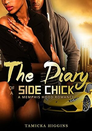 The Diary of a Side Chick (Side Chick Diaries Book 1) by Tamicka Higgins