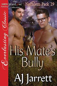 His Mate's Bully by A.J. Jarrett