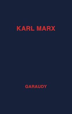 Karl Marx, Evolution of His Thought by Roger Garaudy, Unknown