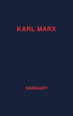 Karl Marx, Evolution of His Thought by Unknown, Roger Garaudy