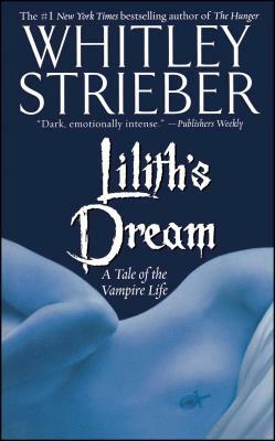 Lilith's Dream: A Tale of the Vampire Life by Whitley Strieber