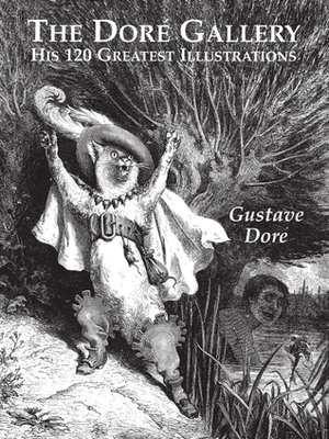 The Doré Gallery: His 120 Greatest Illustrations by Gustave Doré
