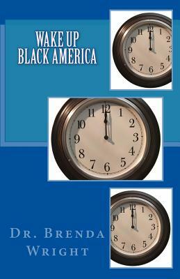 Wake Up Black America by Brenda Wright